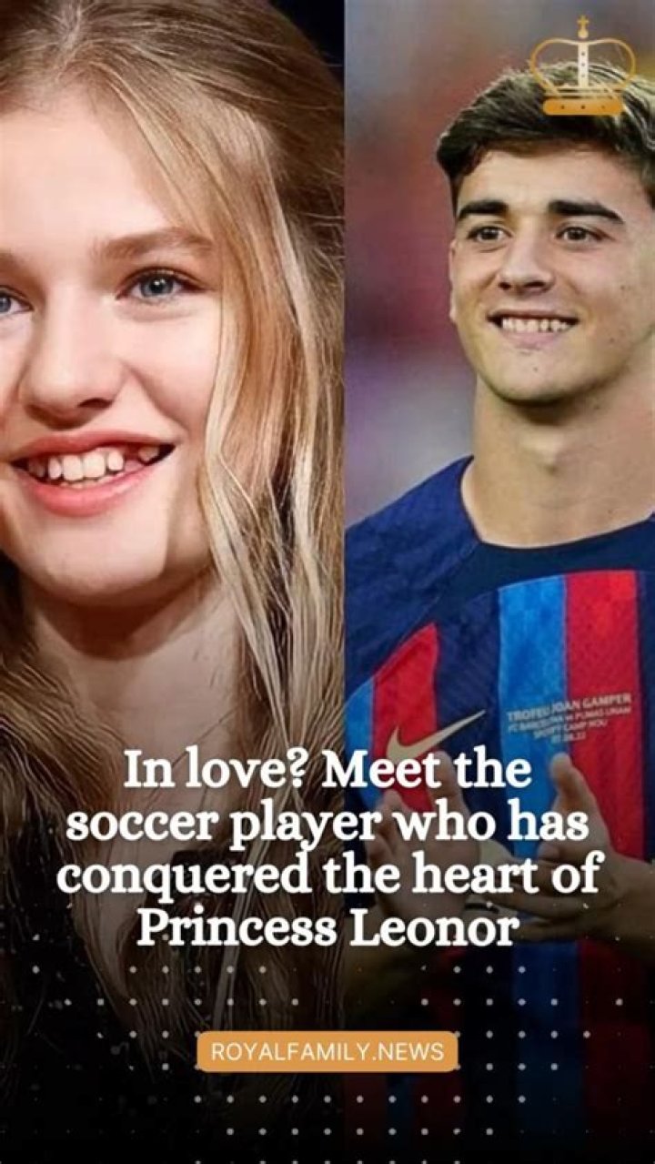 Unraveling The Mystery: Is Princess Leonor In Love With Gavi?